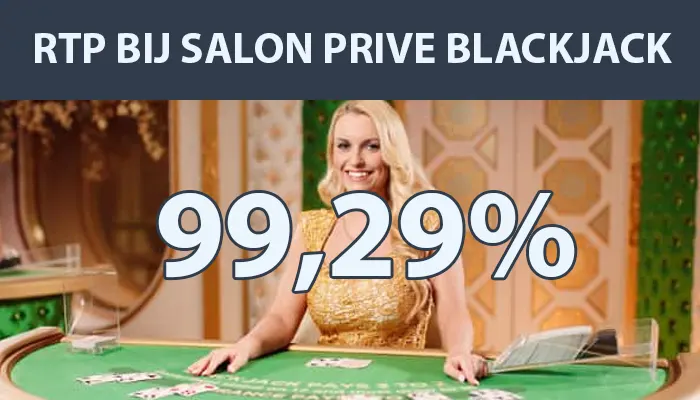 Het uitbetalingspercentage bij Salon Prive Blackjack